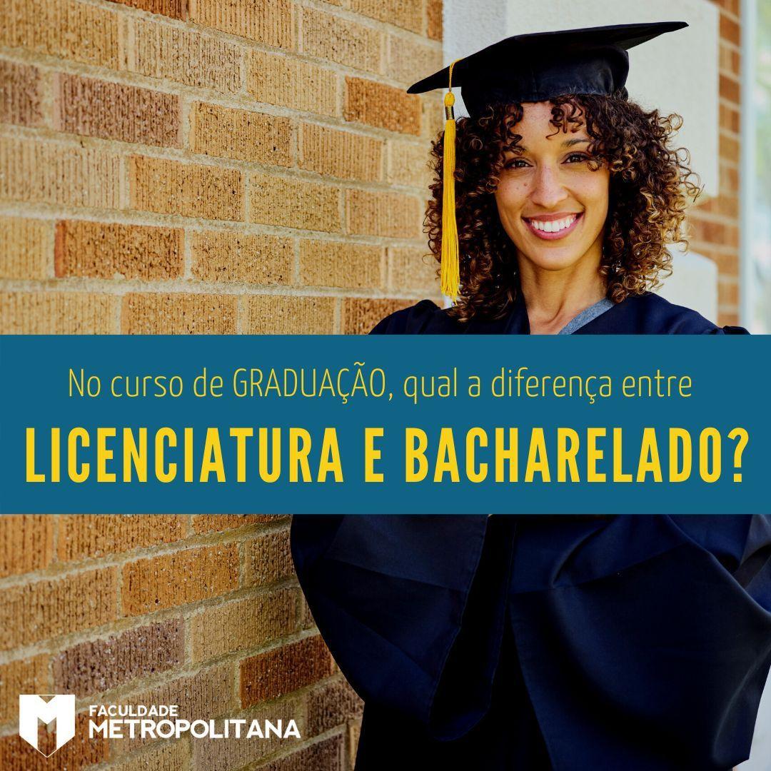 Qual a diferença entre Licenciatura e Bacharelado?