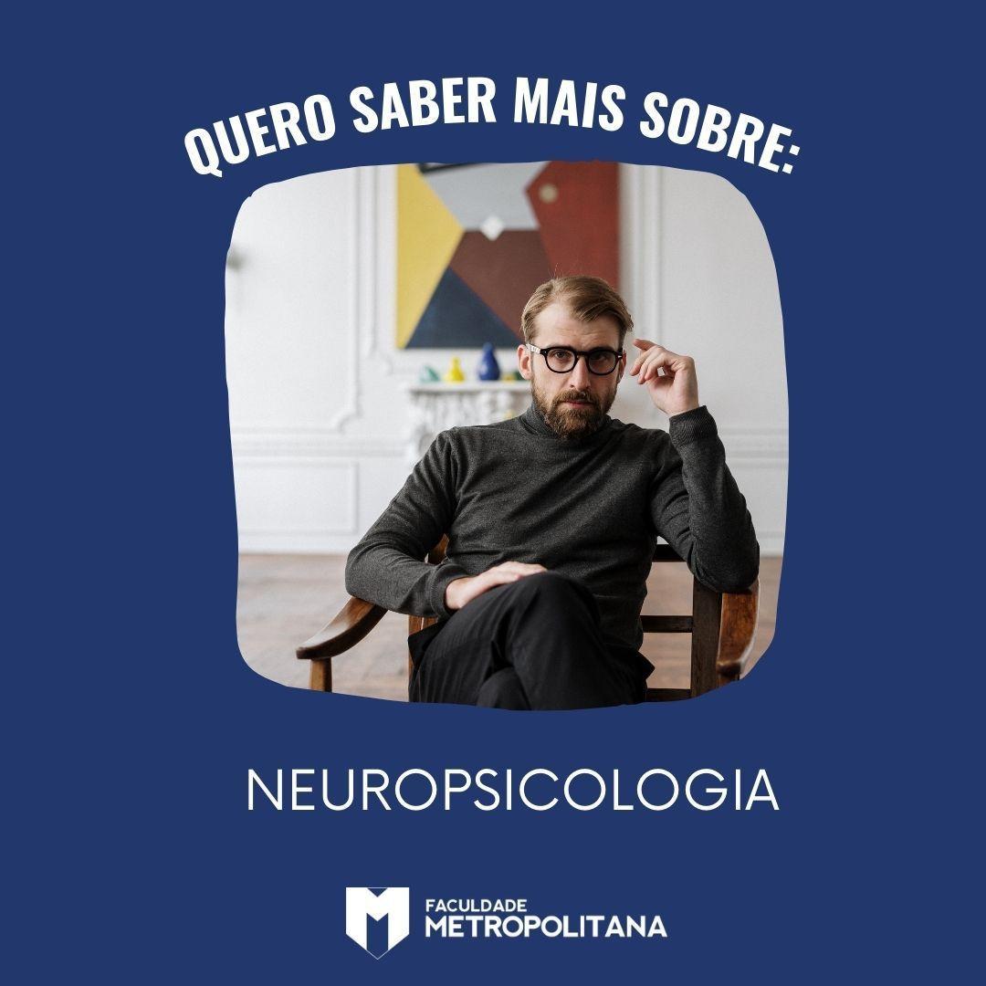 Quero saber mais sobre: Neuropsicologia